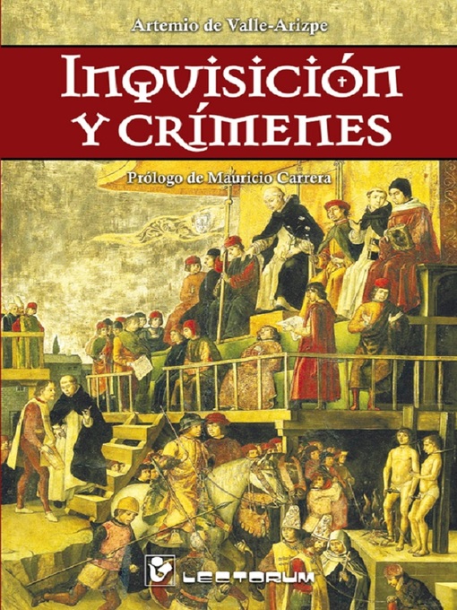 Title details for Inquisicion y crimenes. by Artemio de Valle Arizpe - Available